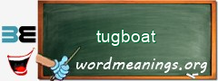 WordMeaning blackboard for tugboat